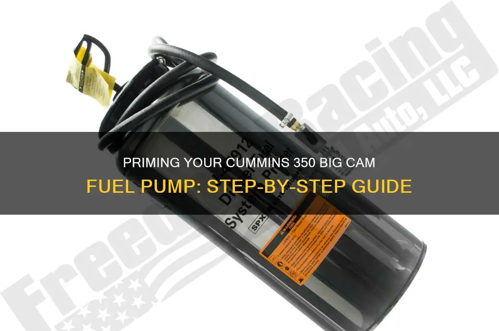how to prime cummins 350 big cam fuel pump
