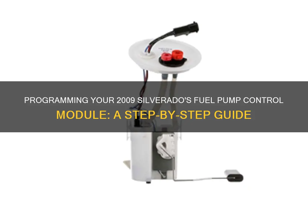 how to program fuel pump control module 09 siverado