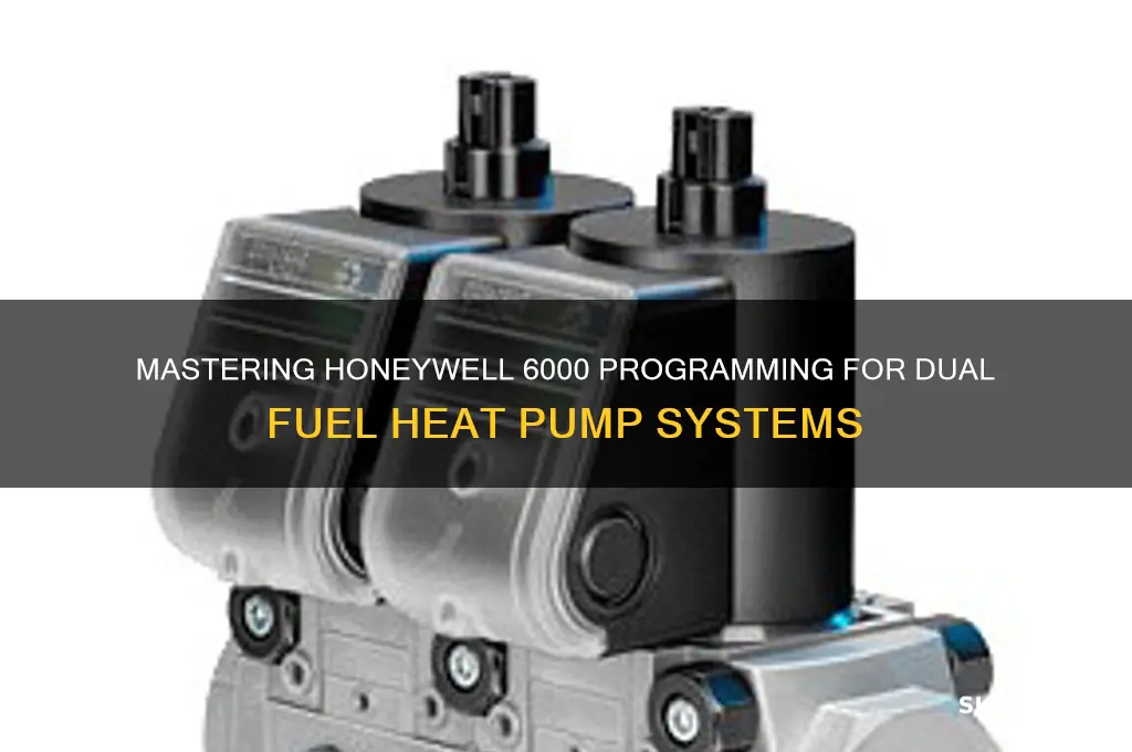 how to program honeywell 6000 for dual fuel heat pump