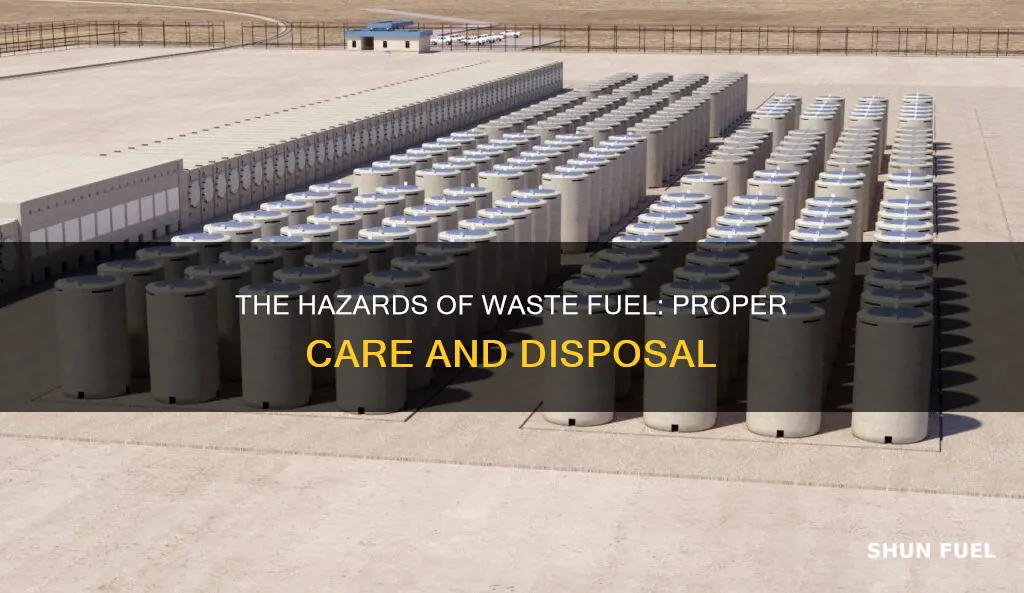 how to properly care for waste fuel