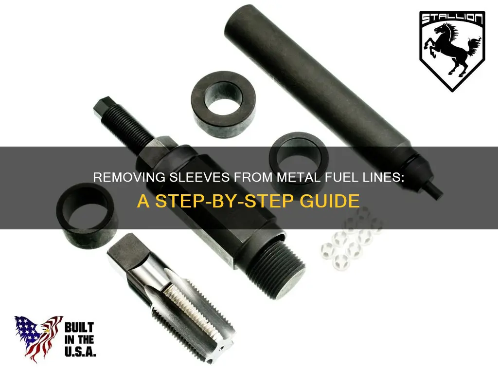how to pull sleeve off metal fuel line