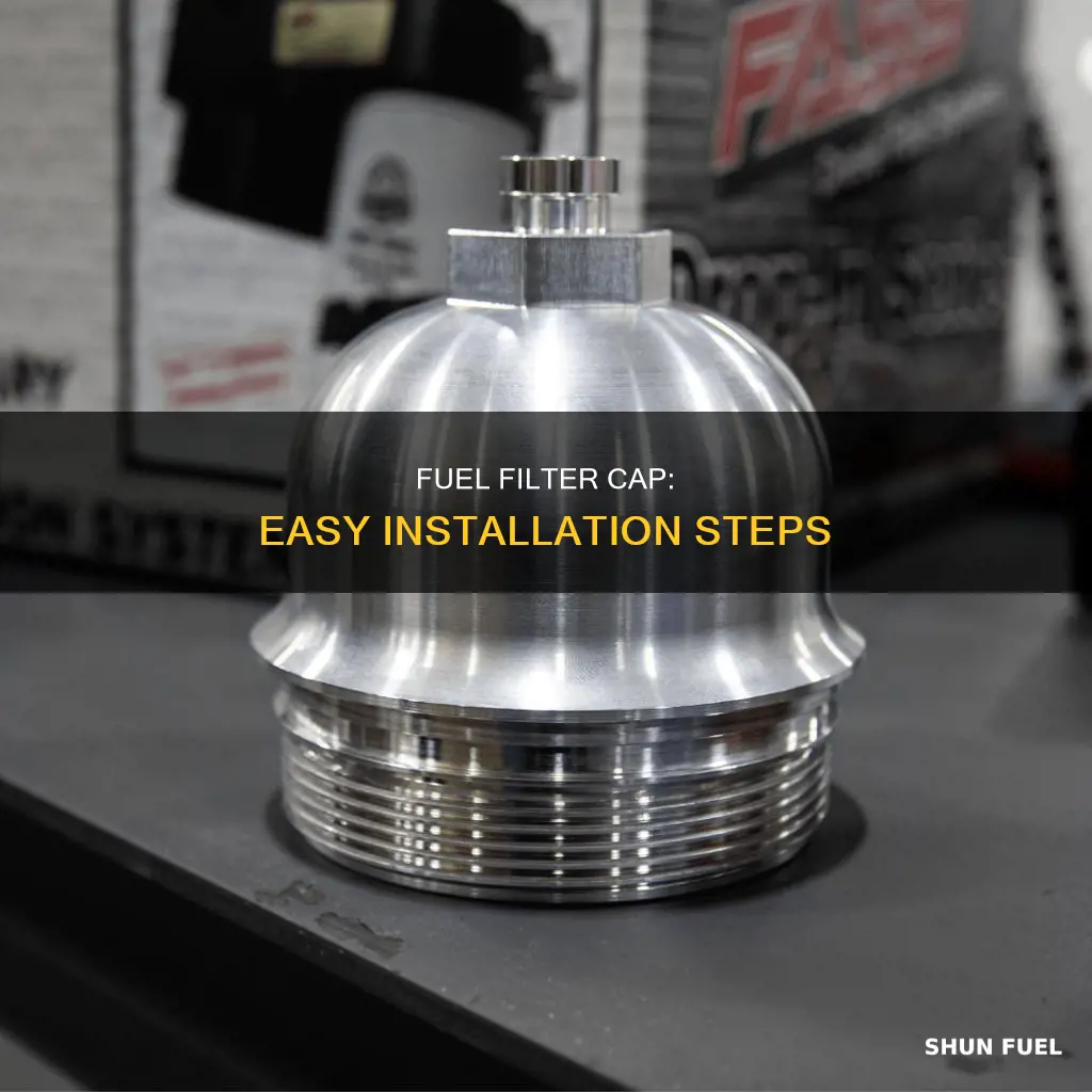 how to put a fuel filter cap on