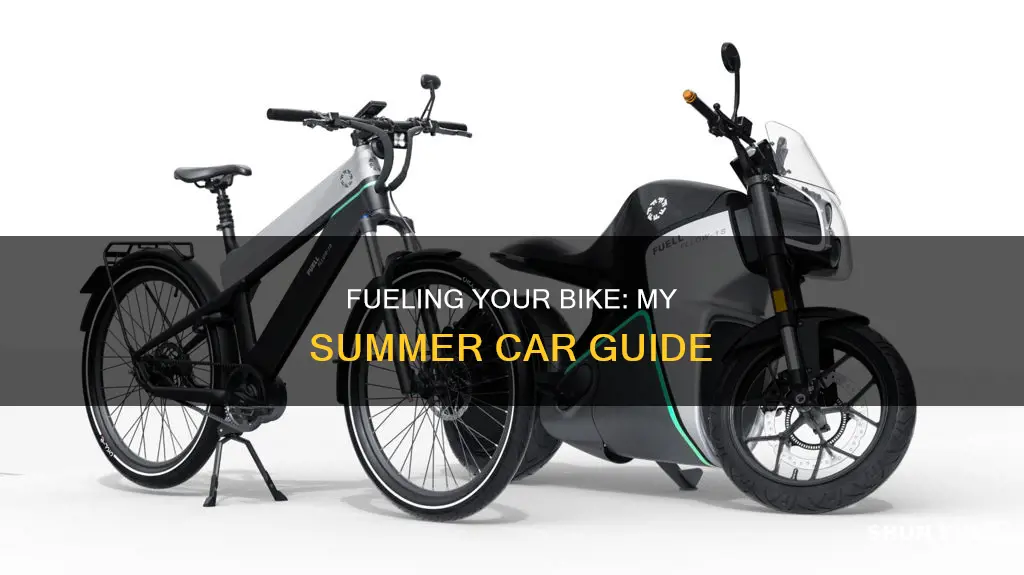 how to put fuel in the bike my summer car