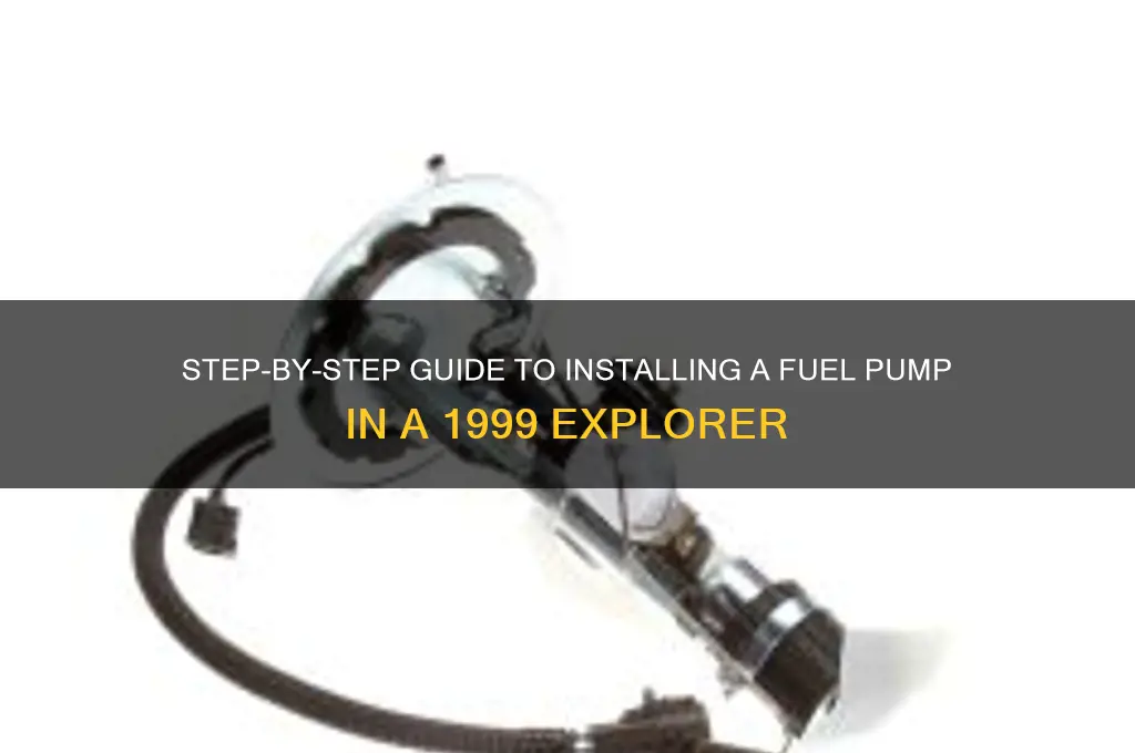 how to put fuel pump in 1999 explorer