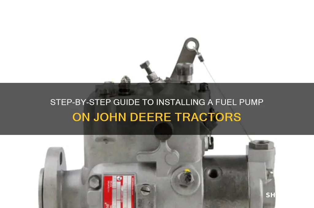 how to put fuel pump on john deere tractor