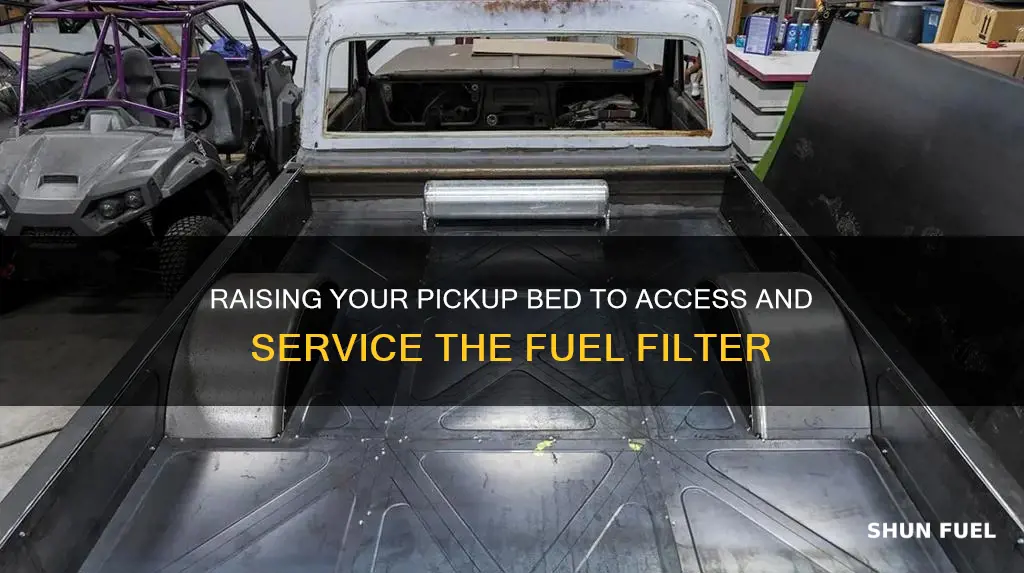 how to raise pickup bed to check fuel filter