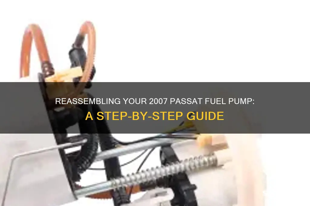 how to reassemble a fuel pump on a 2007 passat