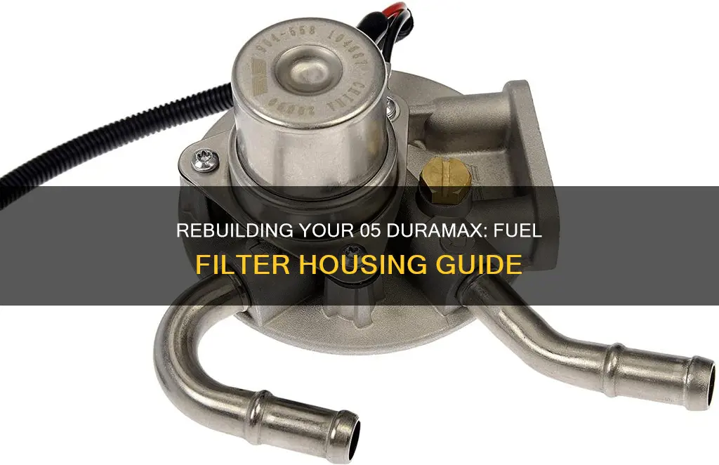 how to rebuild 05 duramax fuel filter housing
