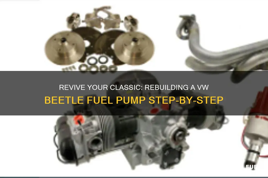 how to rebuild a vw beetle fuel pump