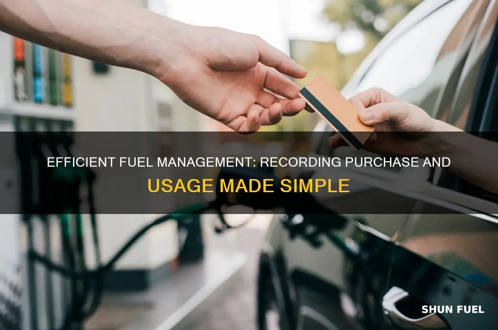 how to record purchase and use of fuel