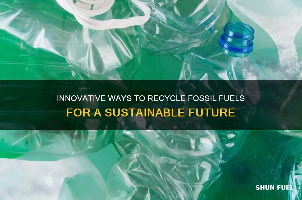 how to recycle fossil fuels