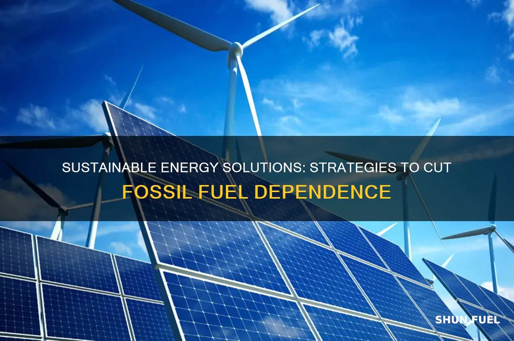 how to reduce burning fossil fuels
