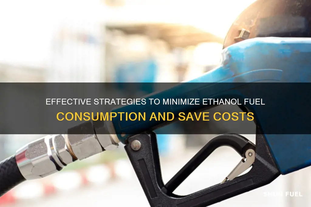 how to reduce ethanol fuel