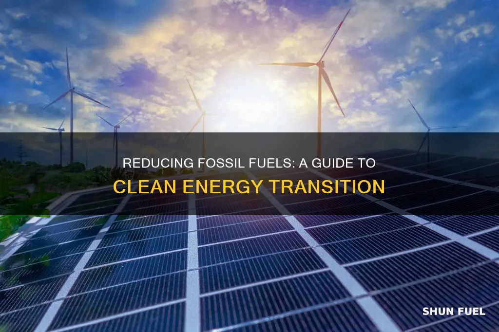 how to reduce fossil fuels