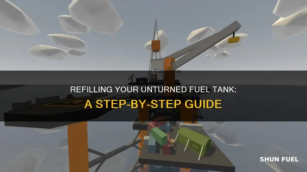 how to refill a fuel tank in unturned