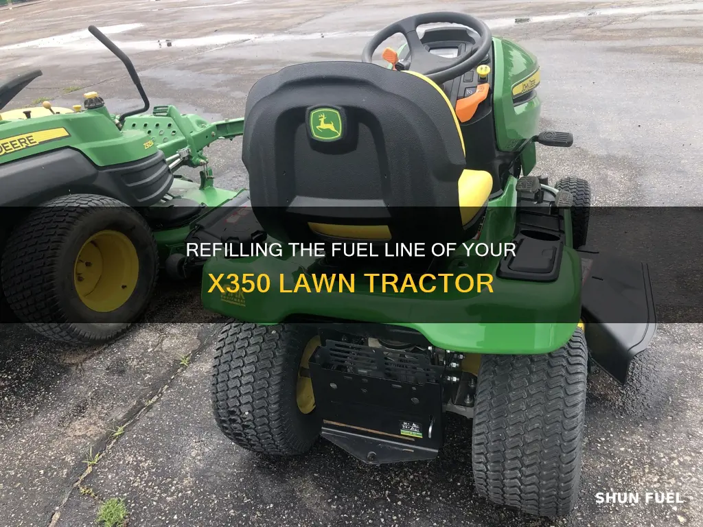 how to refill fuel line of x350 lawn tractor