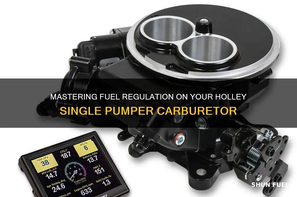 how to regulater fuel on holley single pumper