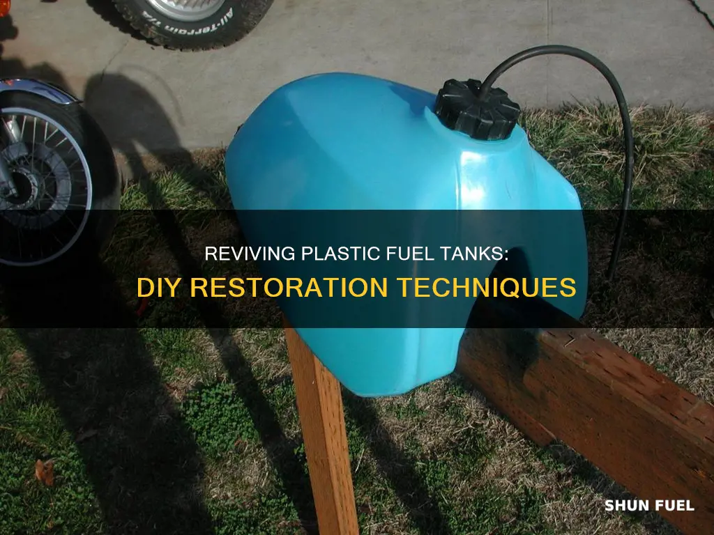 how to rejuvenate plastic fuel tank