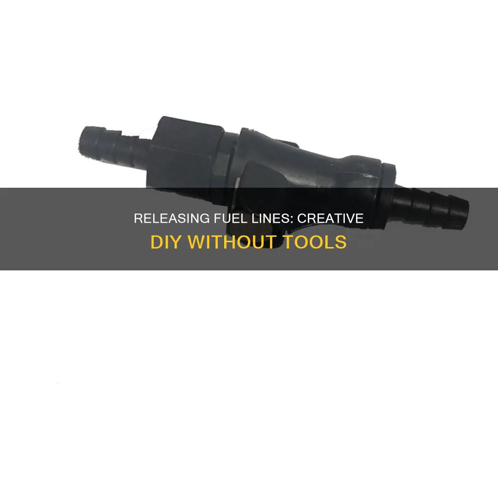 how to release fuel line without tool