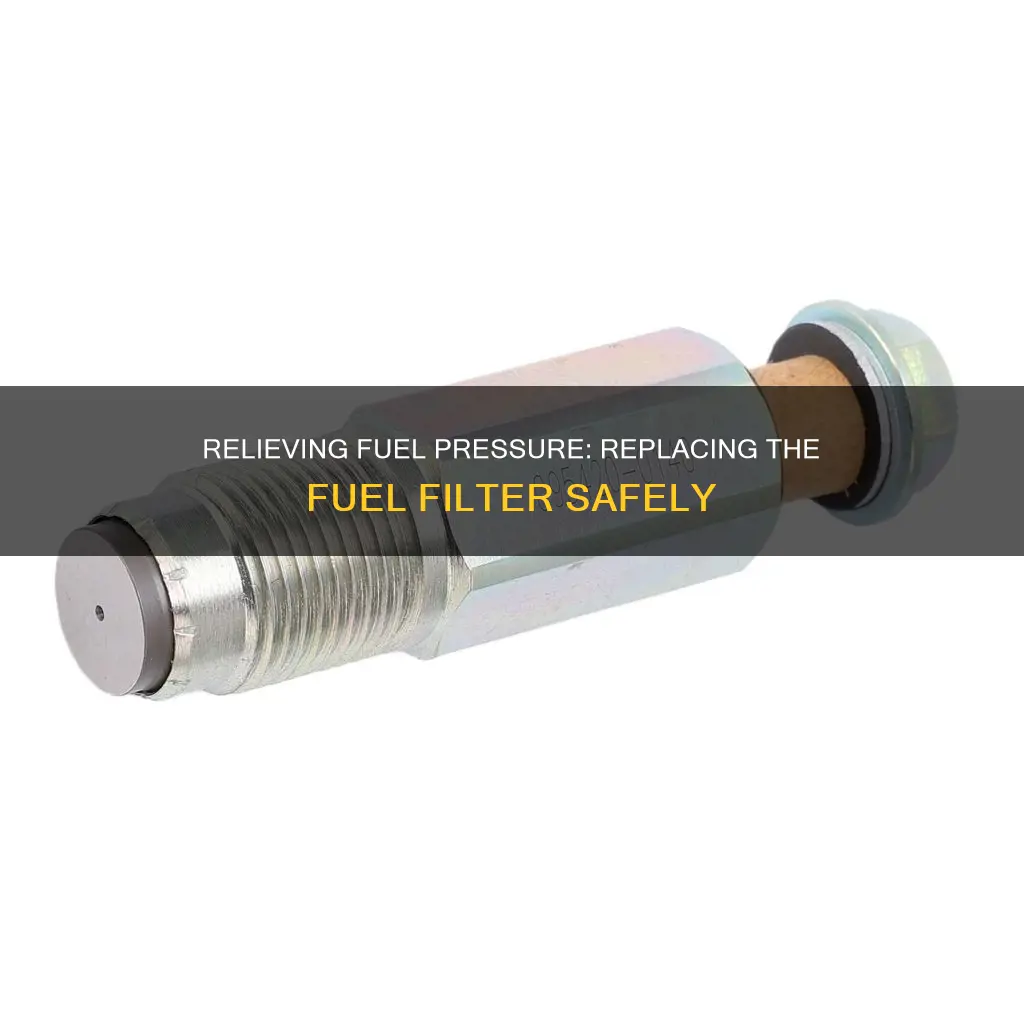 how to relieve fuel pressure to replace fuel filter