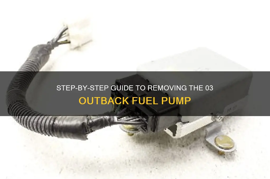 how to remove 03 outback fuel pump