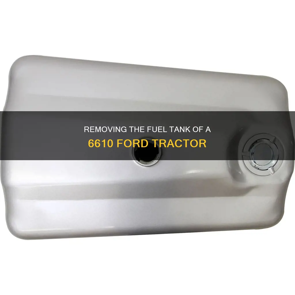 how to remove 6610 ford tractor fuel tank