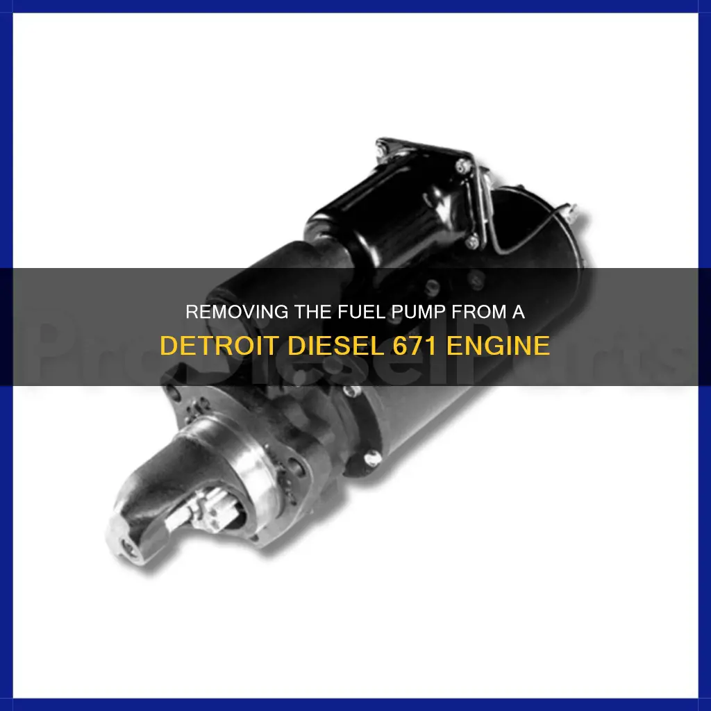 how to remove a detroit diesel 671 fuel pump