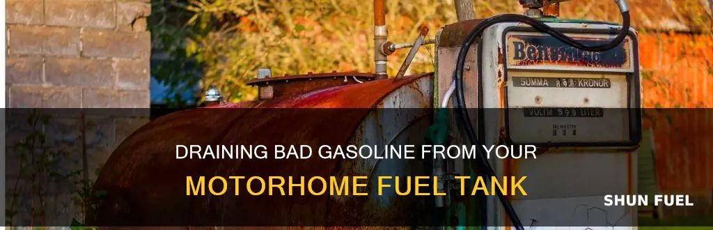 how to remove bad gasoline from motorhome fuel tank