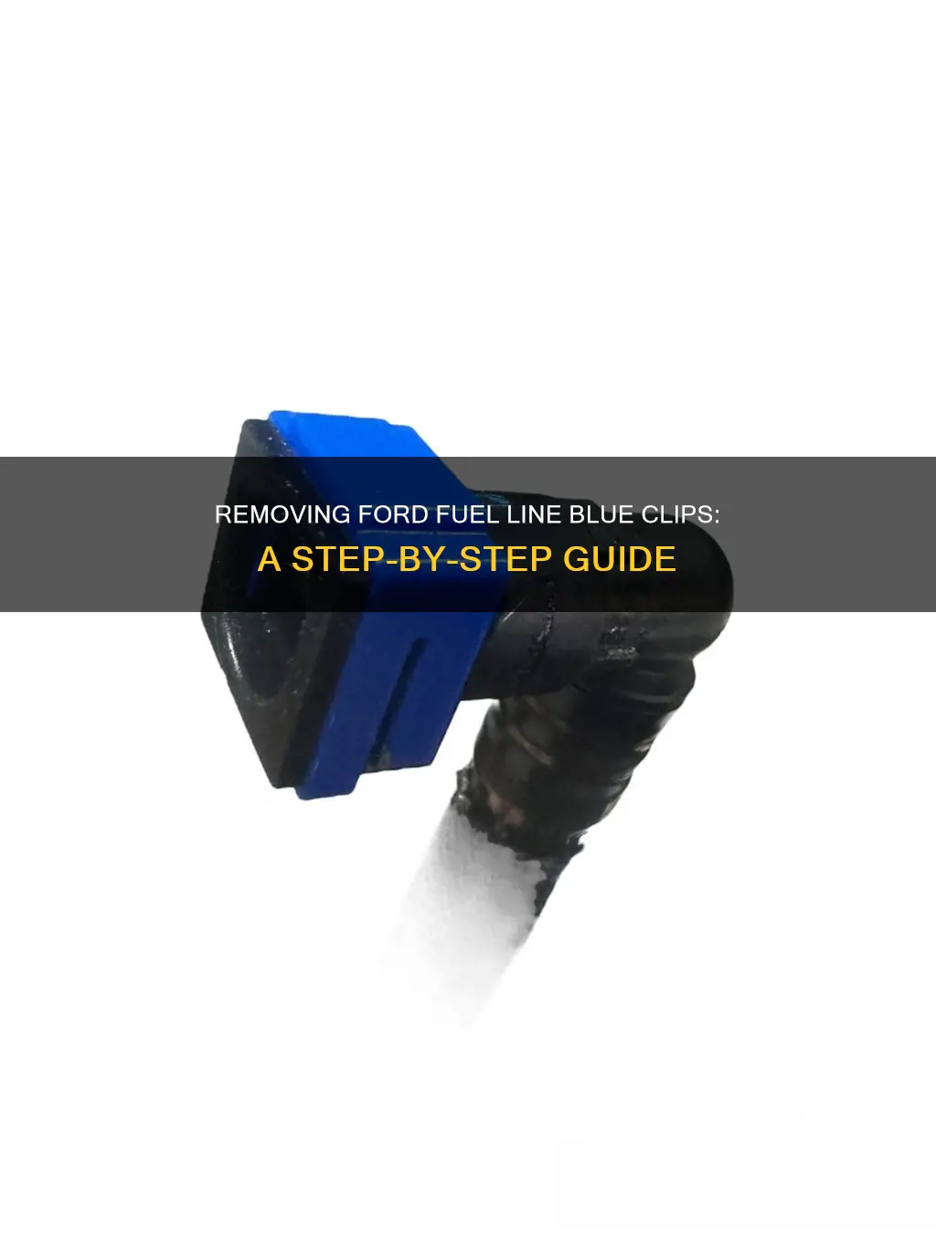 how to remove blue clips on ford fuel line