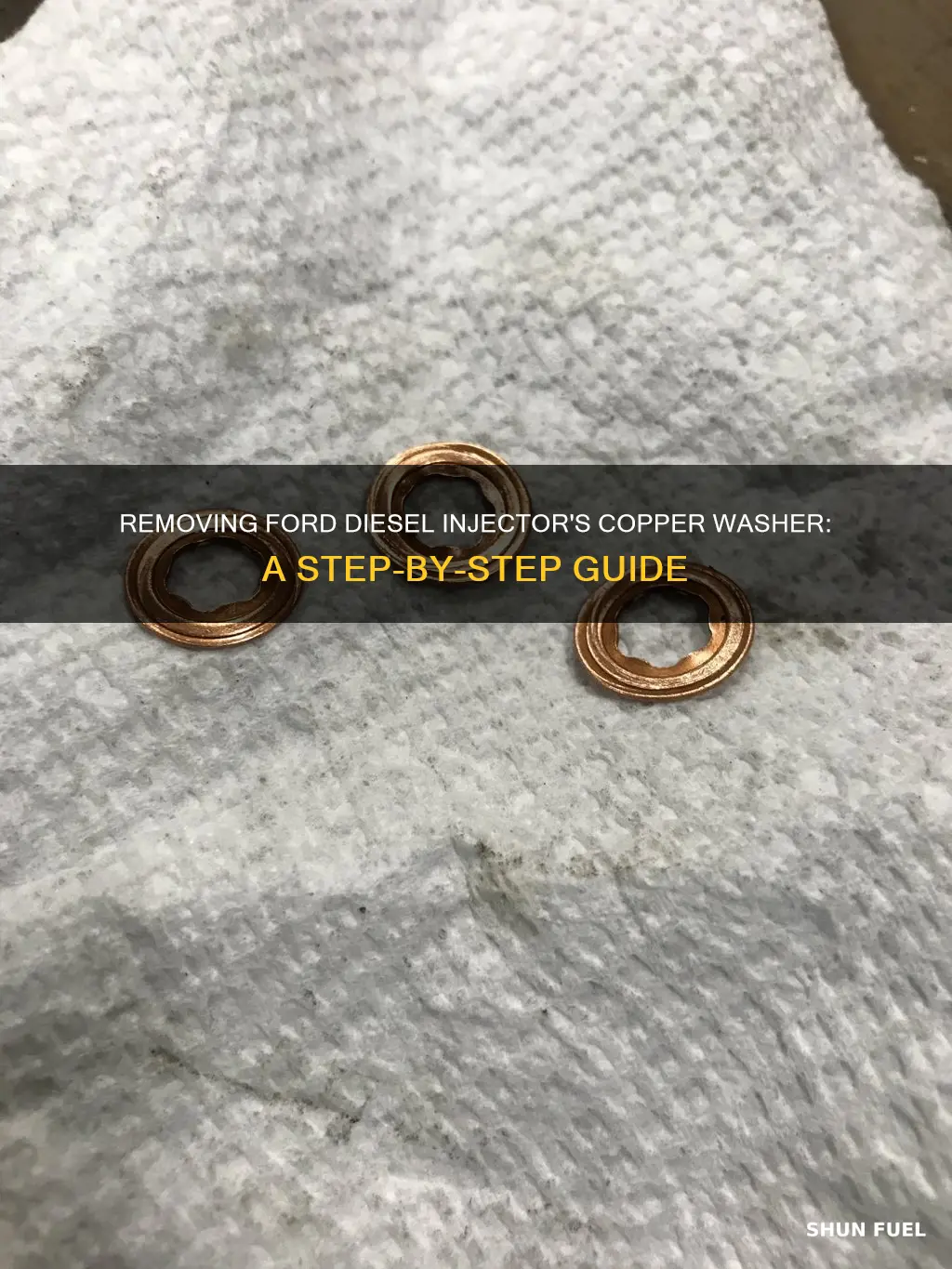 how to remove copper washer on ford diesel fuel injector