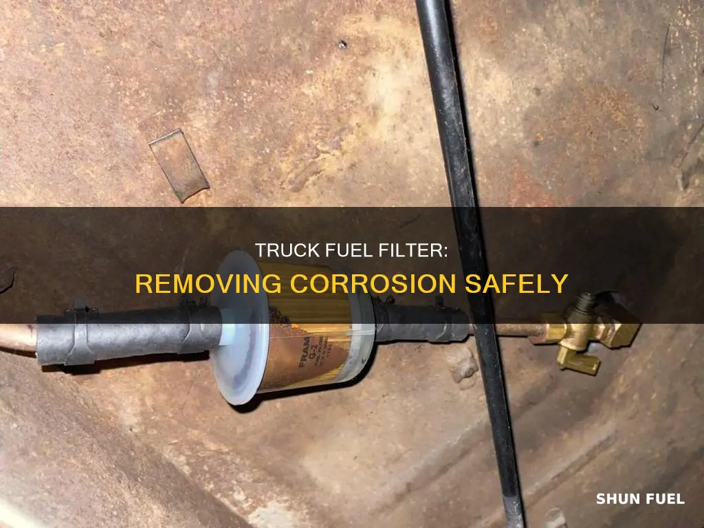 how to remove corroded truck fuel filter