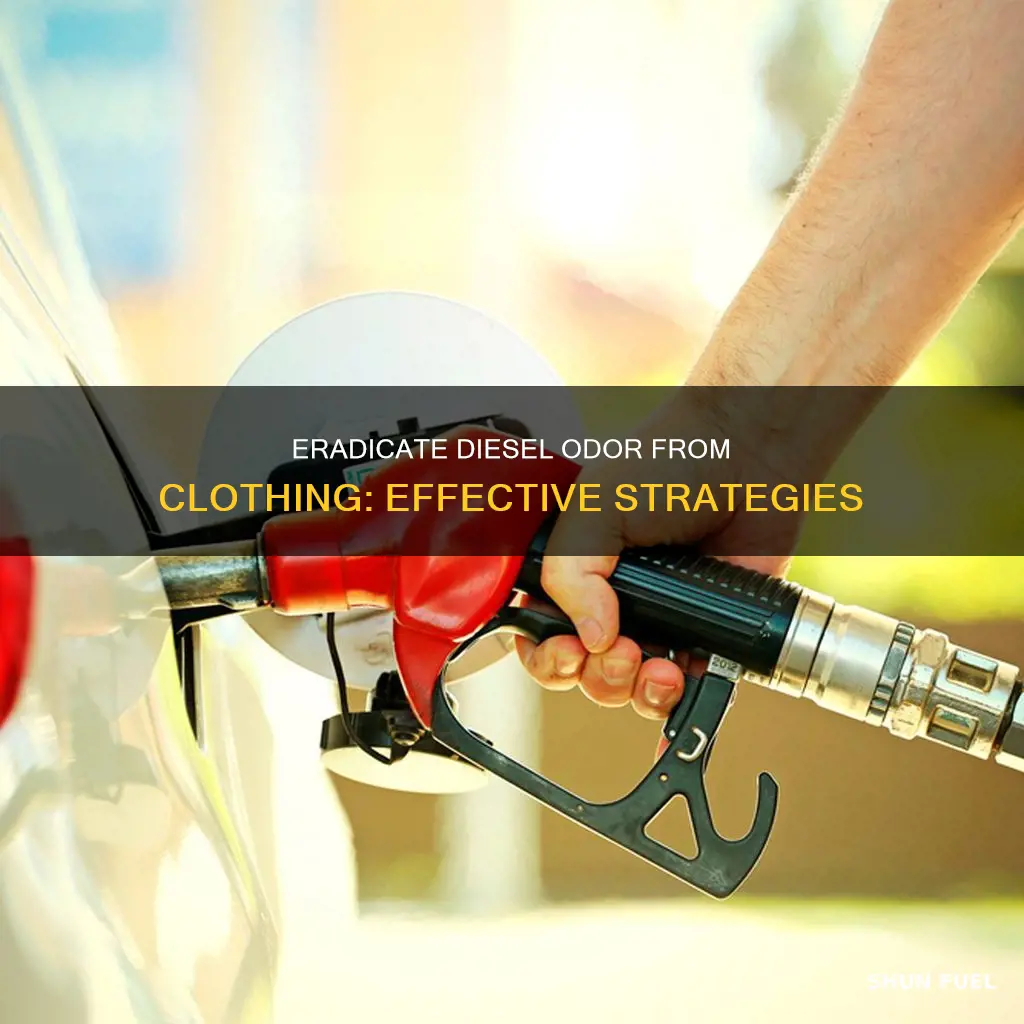 how to remove diesel fuel smell from clothing