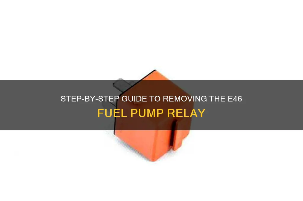 how to remove e46 fuel pump relay