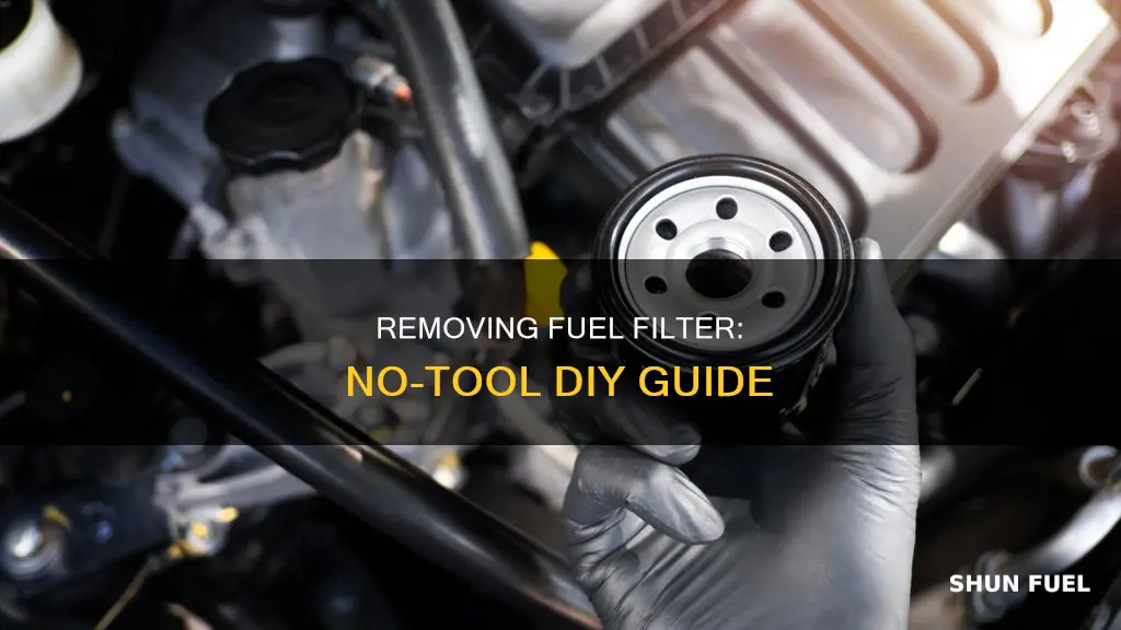how to remove fuel filter without tool