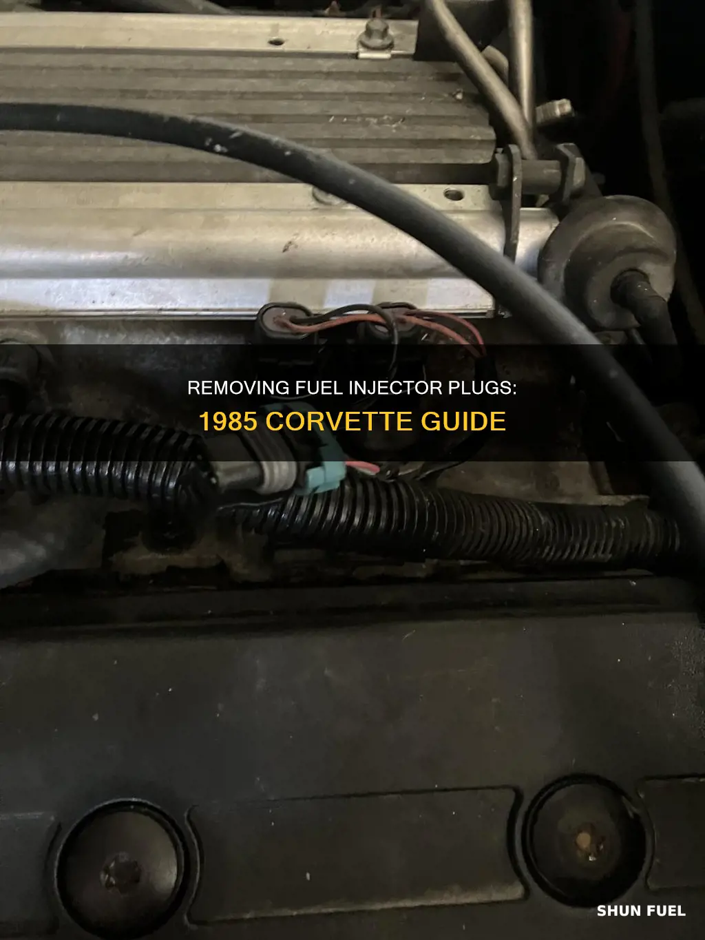 how to remove fuel injector plug on 1985 corvette