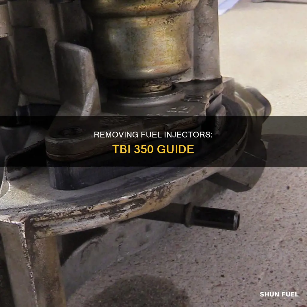 how to remove fuel injectors on tbi 350