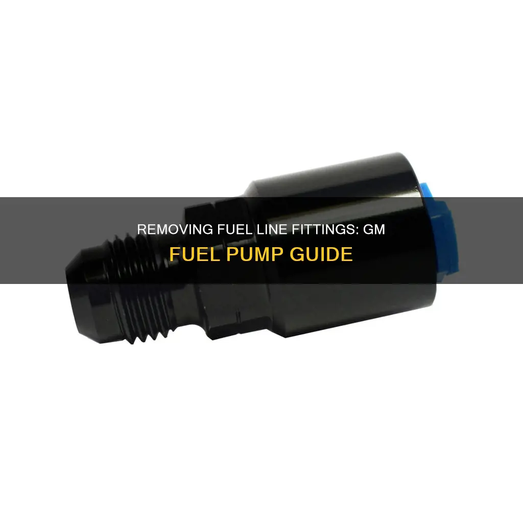 how to remove fuel line fittings from gm fuel pump