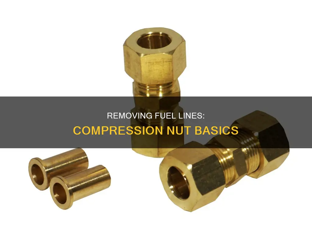 how to remove fuel lines from compression nut