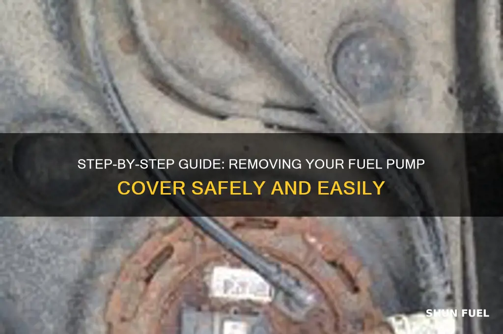 how to remove fuel pump cover