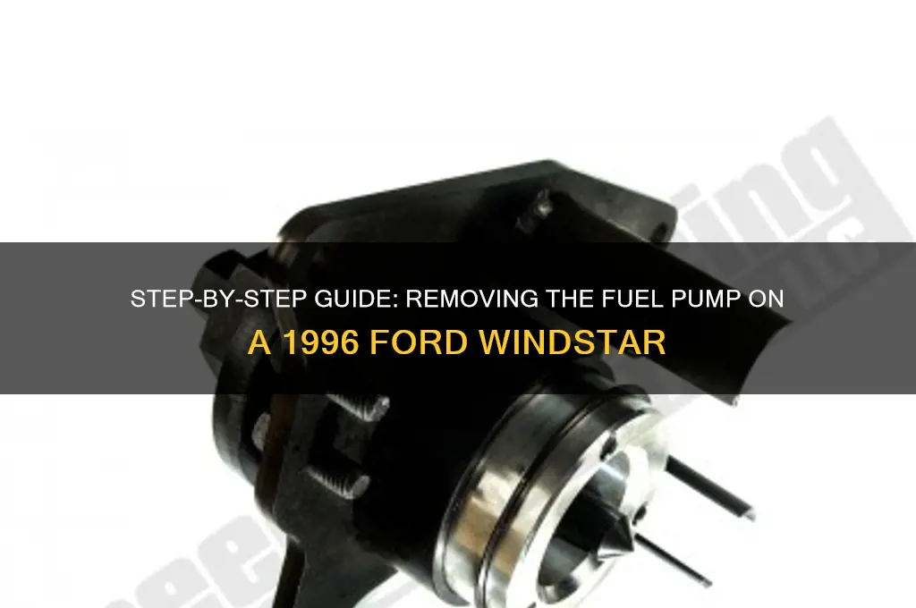 how to remove fuel pump on a 1996 ford windstar