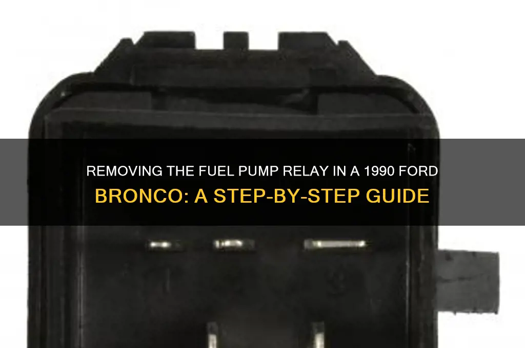 how to remove fuel pump relay ford bronco 1990