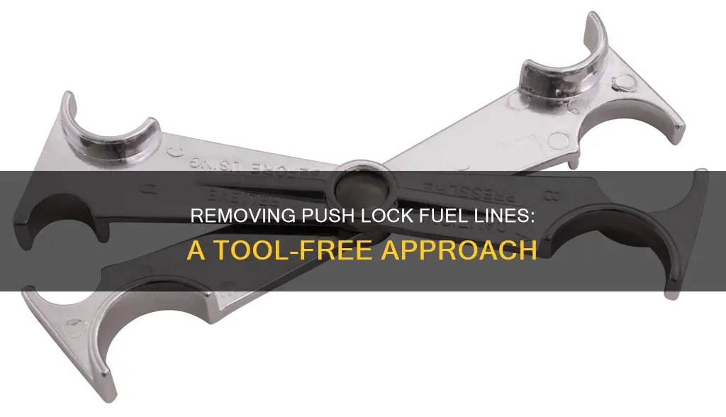 how to remove push lock fuel line without tool