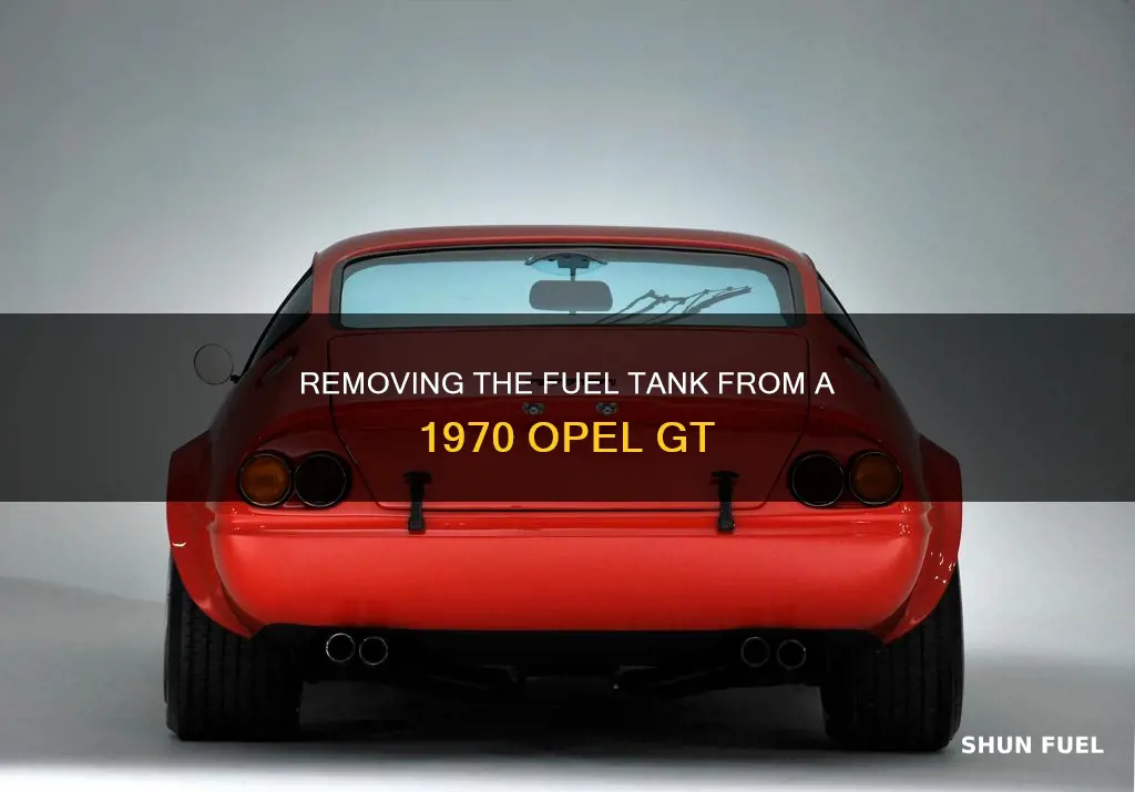 how to remove the fuel tank from 1970 opel gt