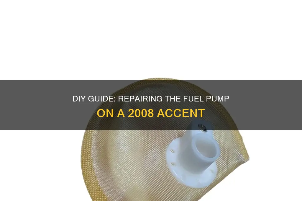 how to repair a fuel pump on a 2008 accent