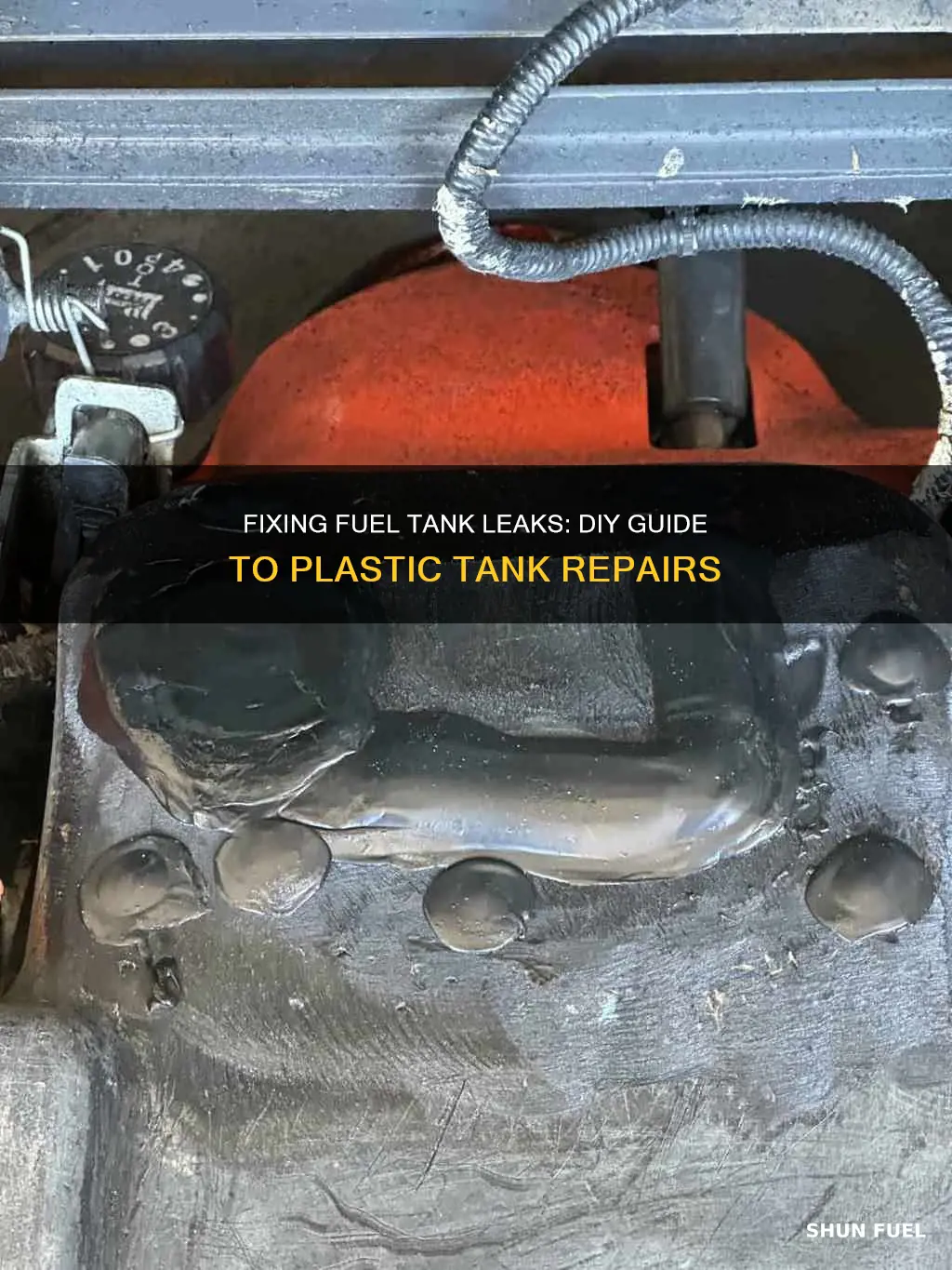 how to repair a leak in a plastic fuel tank