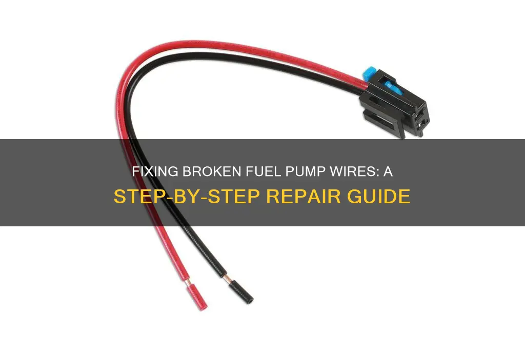 how to repair broken fuel pump wires
