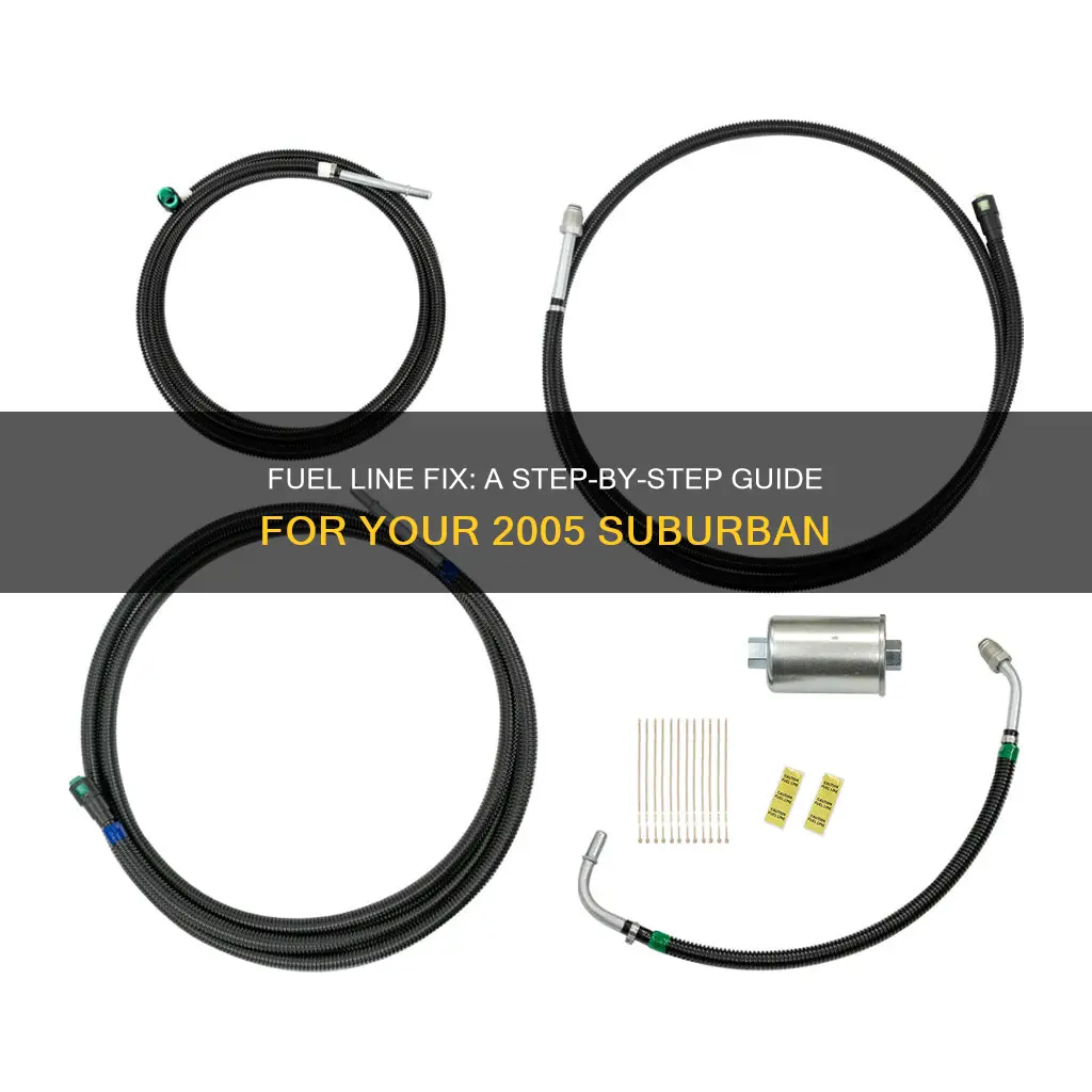 how to repair fuel line on 2005 suburban