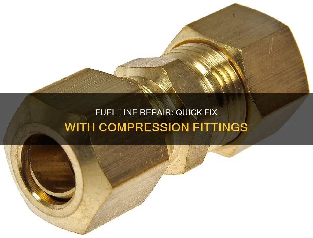 how to repair fuel line with compression fitting