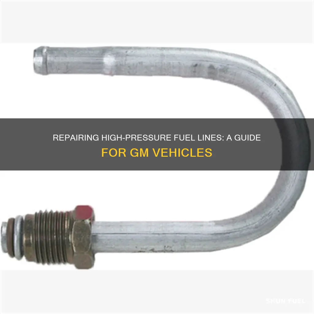 how to repair hi pressure fuel line on gm