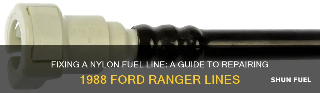 how to repair nylon fuel line 1988 ford ranger